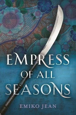 Empress of All Seasons by Emiko Jean