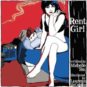 Rent Girl by Laurenn McCubbin, Michelle Tea