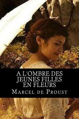 A l´ombre des jeunes filles en fleurs by Marcel Proust