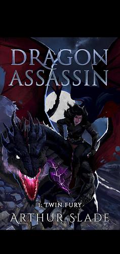 Dragon Assassin 1: Twin Fury by Arthur Slade