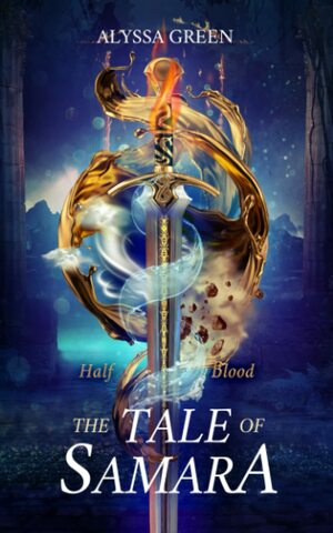 Half Blood: The Tale of Samara by Alyssa Green