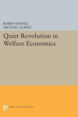 Quiet Revolution in Welfare Economics by Michael Albert, Robin Hahnel