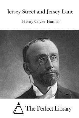 Jersey Street and Jersey Lane by Henry Cuyler Bunner