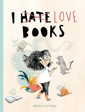 I Love Books by Mariajo Ilustrajo