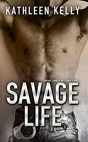 Savage Life by Kathleen Kelly