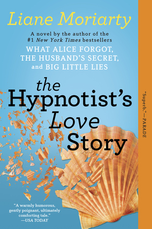 Hypnotist's Love Story by Liane Moriarty