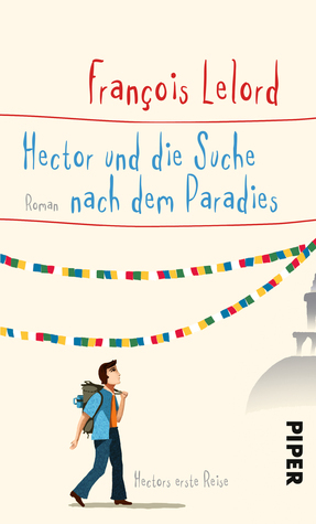 Hector und die Suche nach dem Paradies: Hectors erste Reise by Ralf Pannowitsch, François Lelord