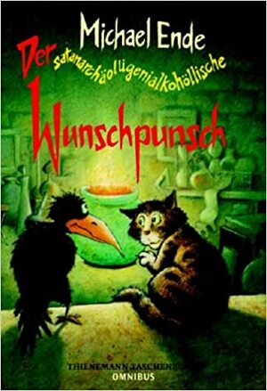 Der satanarchäolügenialkohöllische Wunschpunsch by Michael Ende