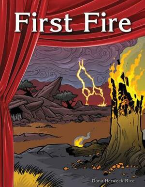 First Fire by Dona Herweck Rice