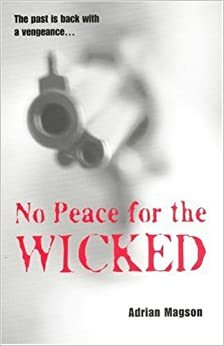 No Peace for the Wicked by Adrian Magson