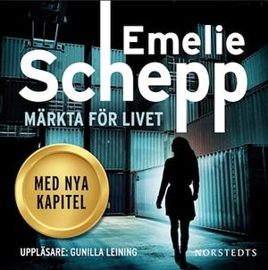 Märkta för livet by Emelie Schepp