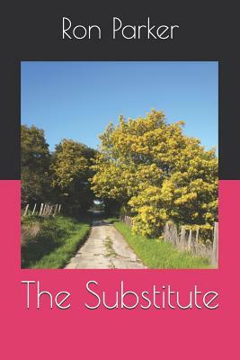 The Substitute by Ron Parker