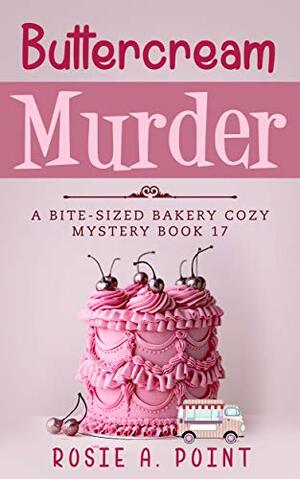 Buttercream Murder by Rosie A. Point