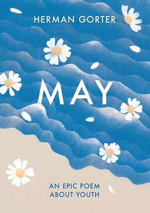 May: An Epic Poem about Youth by Herman Gorter