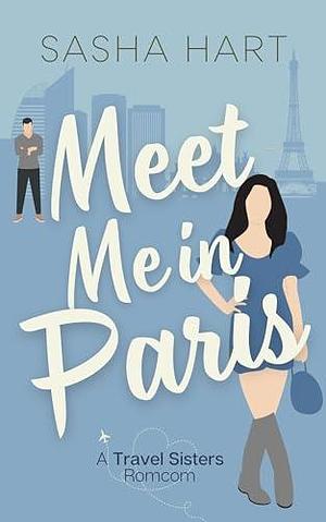 Meet Me in Paris by Sasha Hart, Sasha Hart