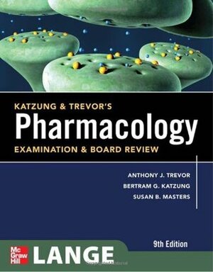 Katzung & Trevor's Pharmacology Examination & Board Review (Mc Graw Hill Specialty Board Review) by Anthony J. Trevor, Bertram G. Katzung, Susan B. Masters