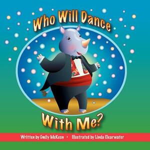 Who Will Dance With Me? by Emily McKeon