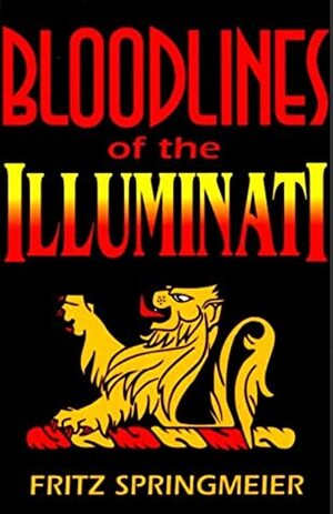 Bloodlines of the Illuminati by Fritz Springmeier