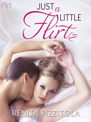 Just a Little Flirt by Renita Pizzitola