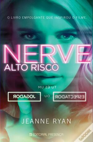 Nerve - Alto Risco by Jeanne Ryan