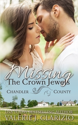 Missing the Crown Jewels (A Chandler County Novel) by Valerie J. Clarizio