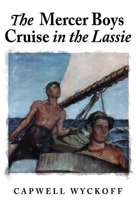 The Mercer Boys Cruise in the Lassie by Capwell Wyckoff