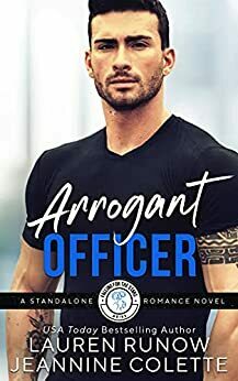 Arrogant Officer by Jeannine Colette, Lauren Runow