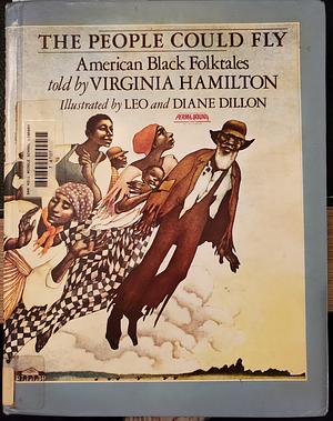 The People Could Fly: American Black Folktales by Leo Dillon, Virginia Hamilton, Diane Dillon