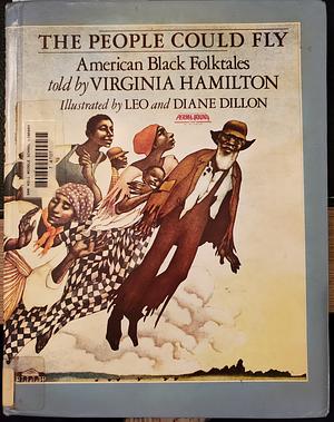 The People Could Fly: American Black Folktales by Virginia Hamilton, Diane Dillon, Leo Dillon