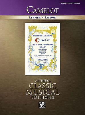 Camelot: Vocal Selections by Alan Jay Lerner, Alan Jay Lerner, Frederick Loewe, Alfred A. Knopf Publishing Company