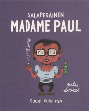 Salaperäinen Madame Paul by Julie Doucet