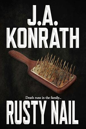 Rusty Nail by J.A. Konrath