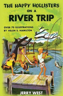 The Happy Hollisters on a River Trip by Jerry West