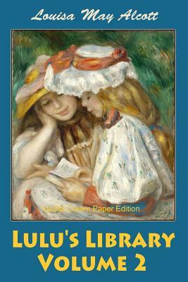 Lulu's Library Volume 2 by Louisa May Alcott