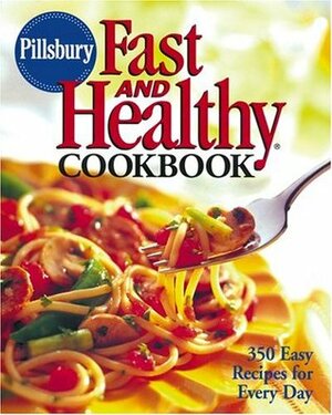 Pillsbury Fast & Healthy Cookbook by Pillsbury