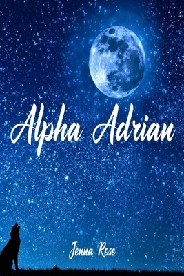 Alpha Adrian by Jenna Rose