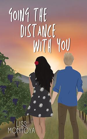 Going The Distance With You: An Enemies to Lovers Romance by Liss Montoya, Liss Montoya