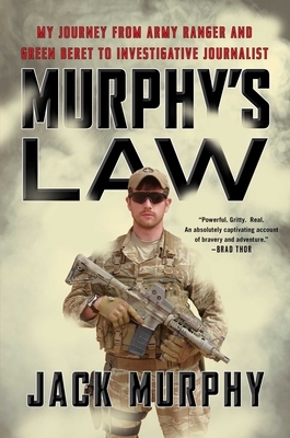 Murphy's Law: My Journey from Army Ranger and Green Beret to Investigative Journalist by Jack Murphy