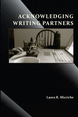 Acknowledging Writing Partners by Laura Micciche