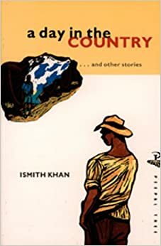 A Day in the Country and Other Stories by Ismith Khan