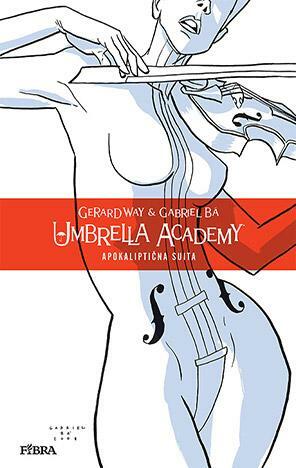 Umbrella Academy, Vol. 1: Apokaliptična suita by Gabriel Bá, Gerard Way