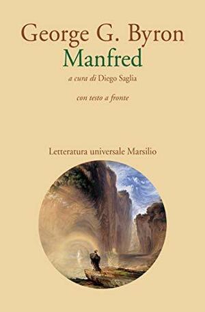 Manfred by Diego Saglia, Lord Byron