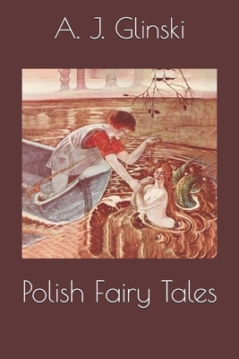 Polish Fairy Tales by A. J. Glinski