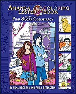 Amanda Lester and the Pink Sugar Conspiracy Coloring Book by Paula Berinstein