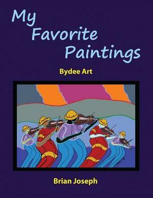 My Favorite Paintings: Bydee Art by Brian Joseph