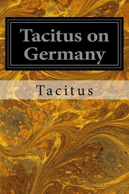 Tacitus on Germany by Tacitus