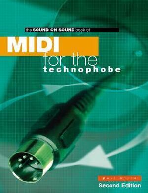 Sound on Sound Book of MIDI for the Technophobe by Paul White