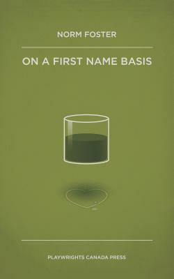 On a First Name Basis by Norm Foster