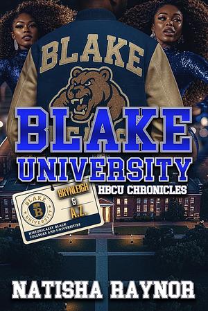 Blake University : HBCU Chronicles: Brynleigh & A.Z. by Natisha Raynor