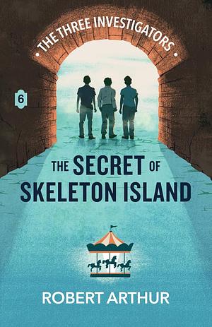 The Secret of Skeleton Island by Robert Arthur